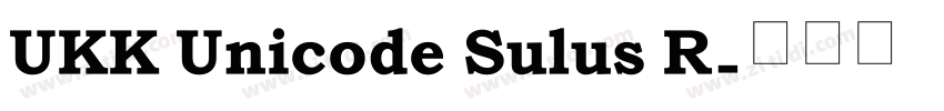 UKK Unicode Sulus R字体转换